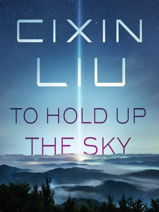 Title details for To Hold Up the Sky by Cixin Liu - Wait list